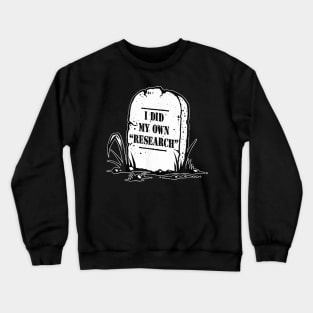 I did my own research gravestone funny retro thank Crewneck Sweatshirt